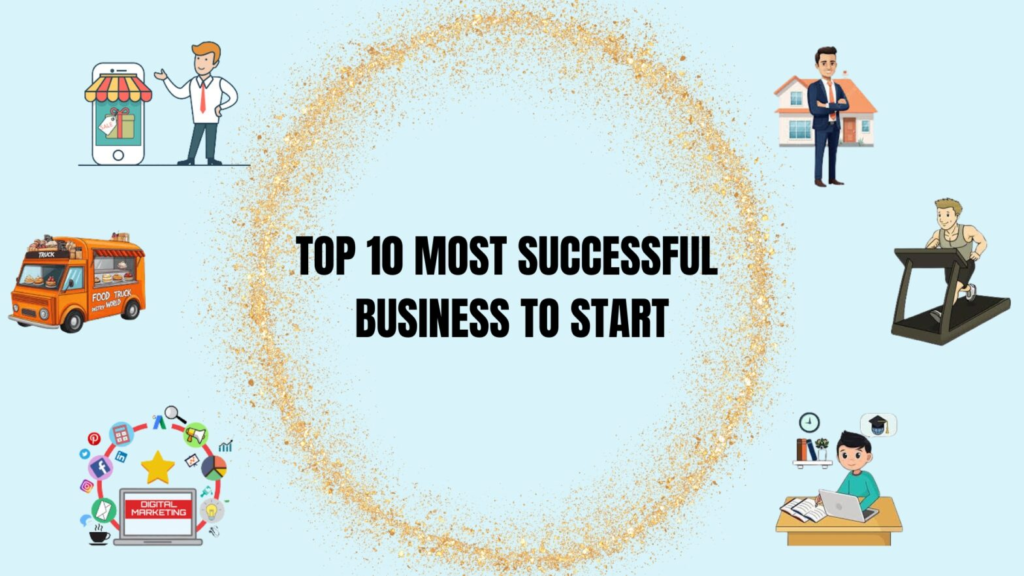 top 10 most successful businesses to start